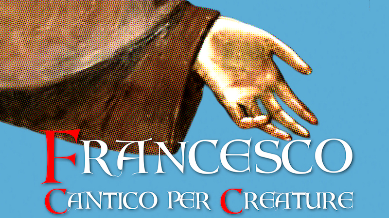 Francesco. Cantico per creature